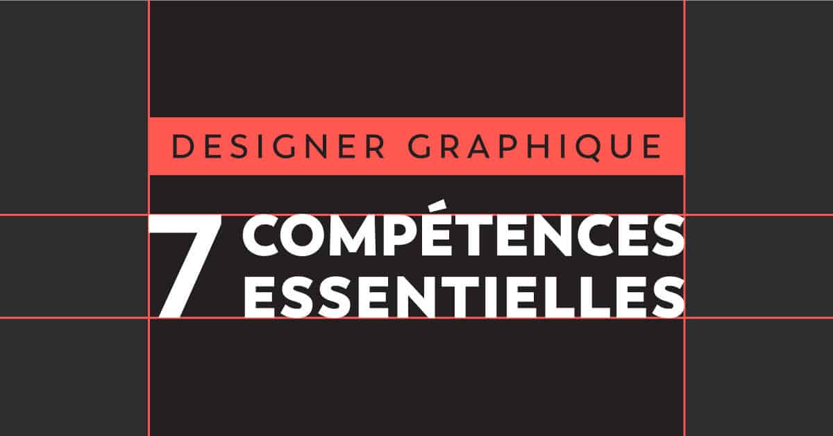 Designer graphique : 7 compétences essentielles